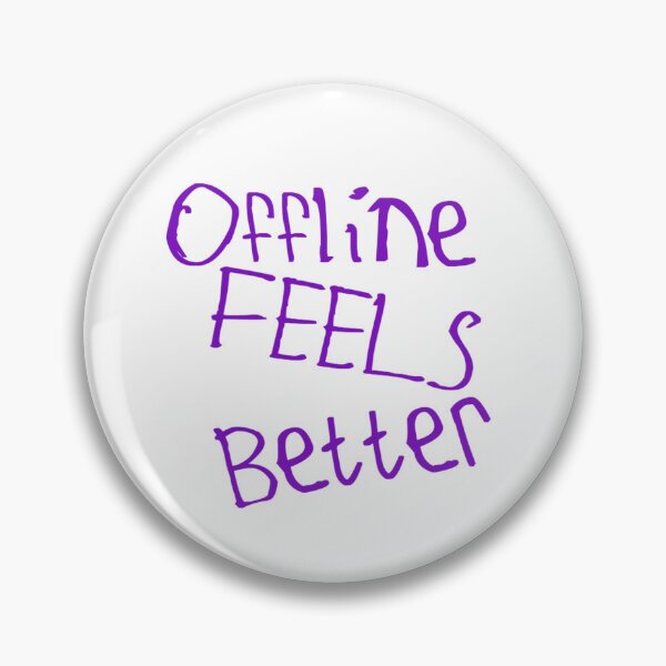 Item preview, Offline Feels Better designed and sold by kinpirks.