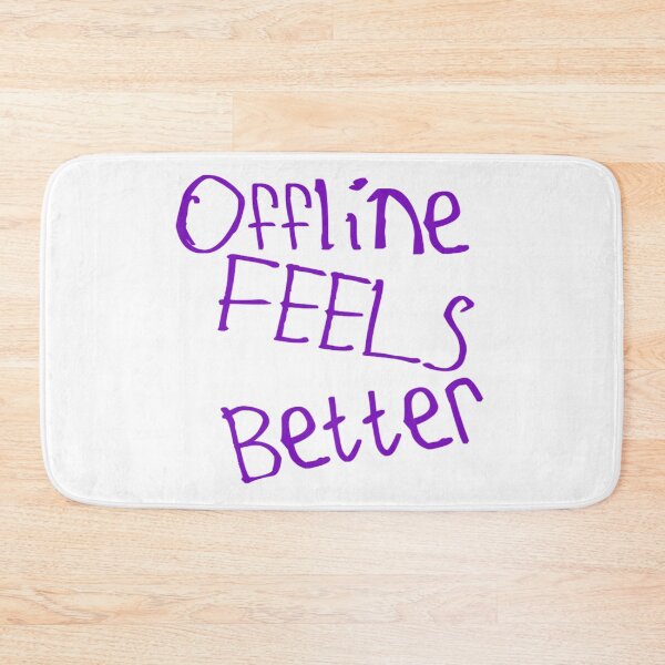 Item preview, Offline Feels Better designed and sold by kinpirks.