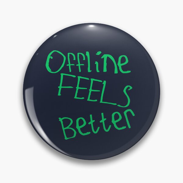Item preview, Offline Feels Better designed and sold by kinpirks.