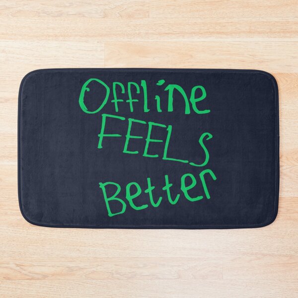 Item preview, Offline Feels Better designed and sold by kinpirks.