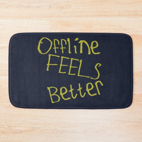 Item preview, Offline Feels Better designed and sold by kinpirks.