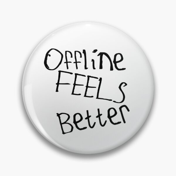Item preview, Offline Feels Better designed and sold by kinpirks.