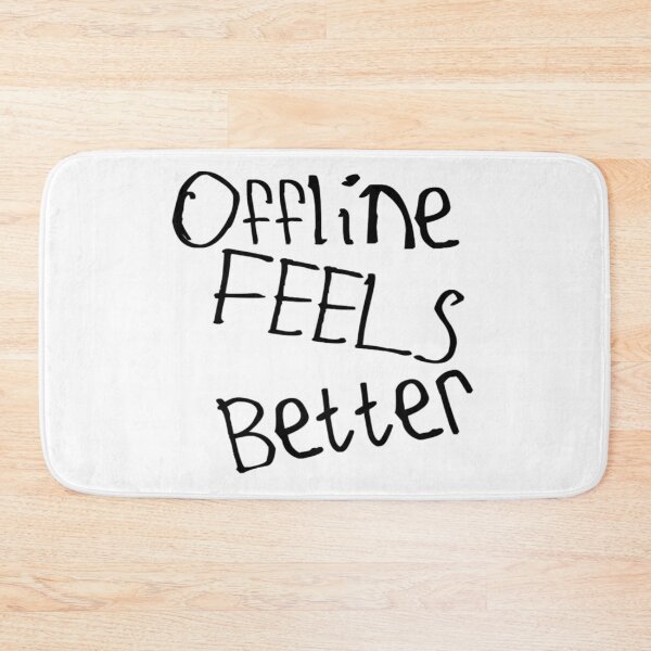 Item preview, Offline Feels Better designed and sold by kinpirks.