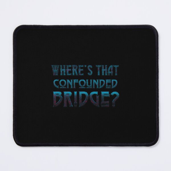 Item preview, Confounded Bridge Quote Typography-46 designed and sold by NiamhSmithCute.
