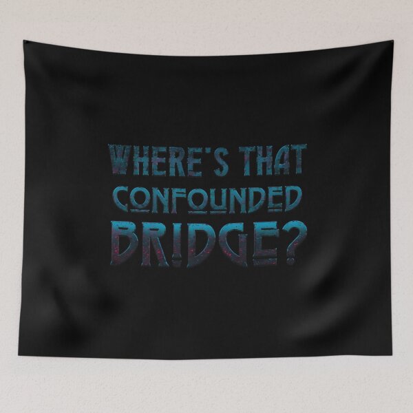 Item preview, Confounded Bridge Quote Typography-46 designed and sold by NiamhSmithCute.