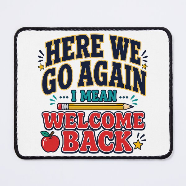 Item preview, Here We Go Again I Mean Welcome Back Teacher Back to School designed and sold by WeirdlyMild.