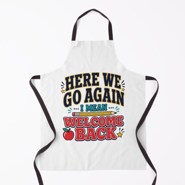 Item preview, Here We Go Again I Mean Welcome Back Teacher Back to School  designed and sold by WeirdlyMild.