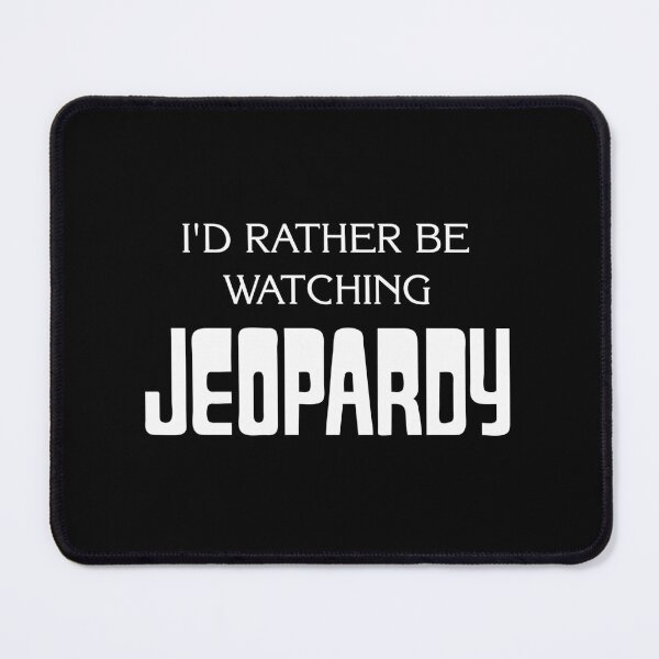 Item preview, I'D Rather Be Watching Jeopardy designed and sold by Jenisdeauro.