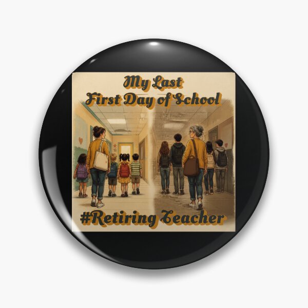 Item preview, My Last First Day of School Retiring Teacher designed and sold by tellia-kallisto.