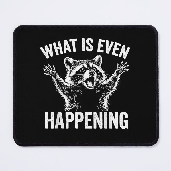 Item preview, What Is Even Happening Confused Sarcastic Raccoon designed and sold by Vectraxos.