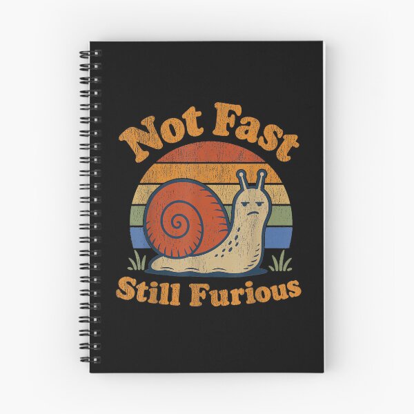 Item preview, Not Fast Still Furious Snail Pace Sarcastic designed and sold by Vectraxos.