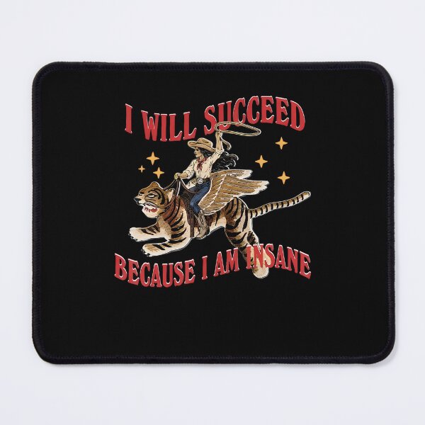Item preview, I Will Succeed Because I Am Insane Funny Cowgirl Tiger designed and sold by ripgoatclothing.