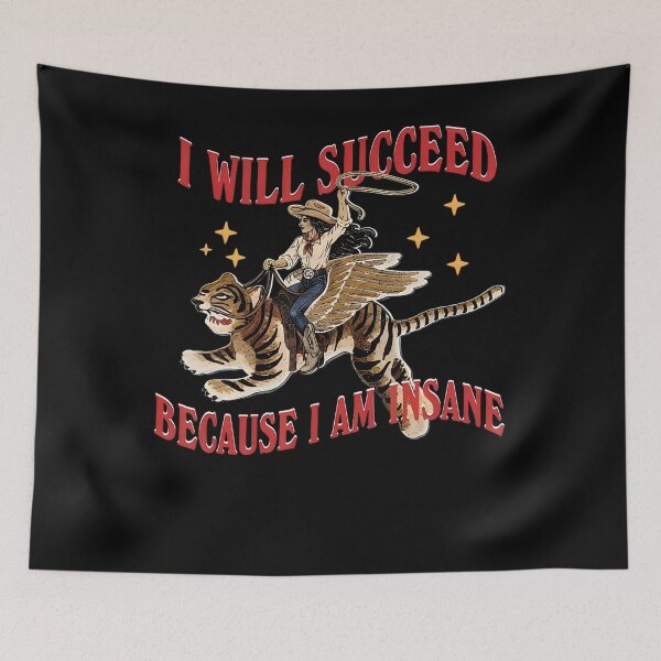 Item preview, I Will Succeed Because I Am Insane Funny Cowgirl Tiger designed and sold by ripgoatclothing.