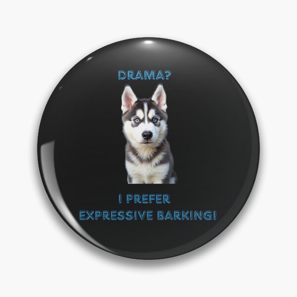 Item preview, Siberian Husky – “Drama? I Prefer Expressive Barking!” Funny Dog Design designed and sold by TetelestaiWeave.