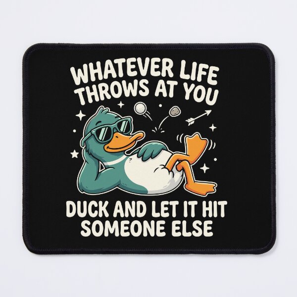 Item preview, Whatever Life Throws At You Duck And Let It Hit Someone Else Funny Sarcastic Duck Humor Quote designed and sold by Doodleoub.