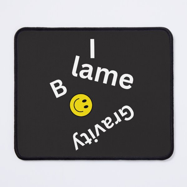 Item preview, Blame Gravity – Funny Upside‑Down Smiley Quote Design designed and sold by TetelestaiWeave.