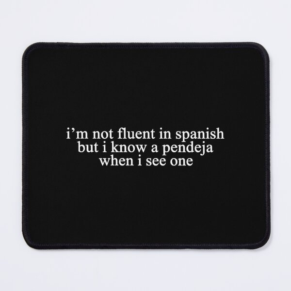 Item preview, Not Fluent in Spanish But I Know a Pendeja designed and sold by Vectraxos.