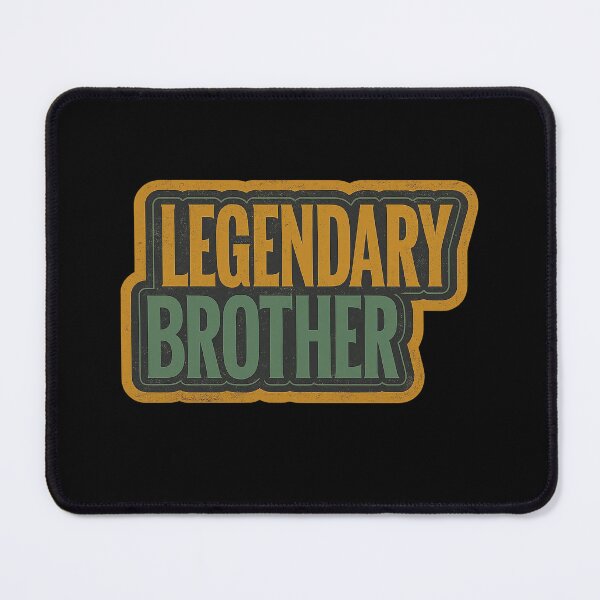 Item preview, Legendary Brother – Funny Gift for Brothers Who Are Legends designed and sold by Uglyandcute.