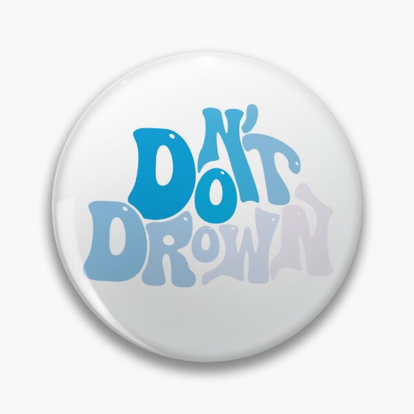 Item preview, Don't Drown designed and sold by ke11s.