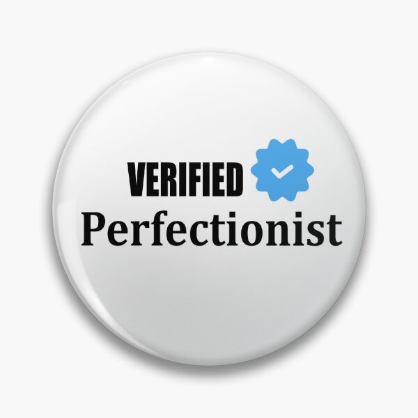 Item preview, Verified Perfectionist – Close Enough Isn't Good Enough designed and sold by GriffinRey.