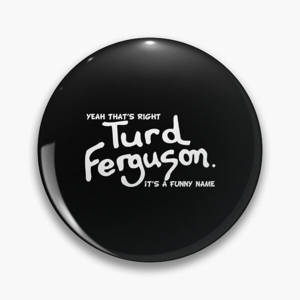 Item preview, Turd Ferguson Funny Name Celebrity Jeopardy Norm Mcdonald designed and sold by Jenisdeauro.