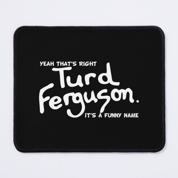 Item preview, Turd Ferguson Funny Name Celebrity Jeopardy Norm Mcdonald designed and sold by Jenisdeauro.
