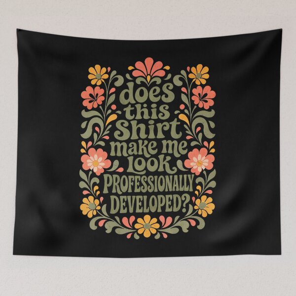 Item preview, Does This Shirt Make Me Look Professionally Developed designed and sold by ripgoatclothing.
