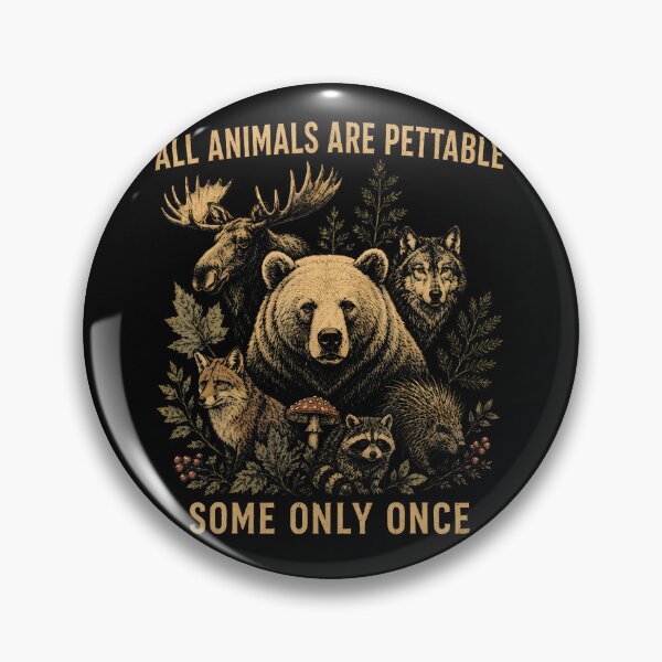 Item preview, All Animals Are Pettable Some Only Once Vintage Retro Nature designed and sold by ripgoatclothing.