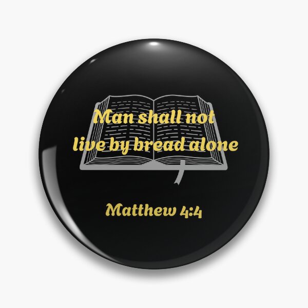 Item preview, Man Shall Not Live By Bread Alone Matthew designed and sold by Drami21.