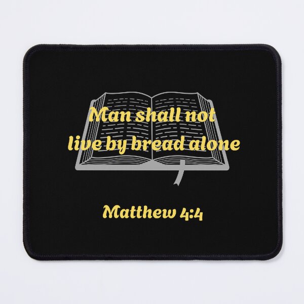 Item preview, Man Shall Not Live By Bread Alone Matthew designed and sold by Drami21.