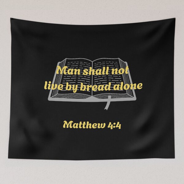 Item preview, Man Shall Not Live By Bread Alone Matthew designed and sold by Drami21.