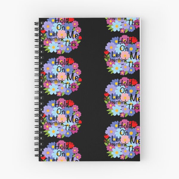 Item preview, Hold On Let Me Overthink This – Colourful Floral Quote Design designed and sold by Shimmersnap.