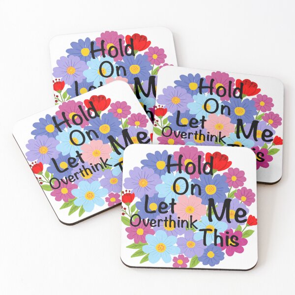 Item preview, Hold On Let Me Overthink This – Colourful Floral Quote Design designed and sold by Shimmersnap.