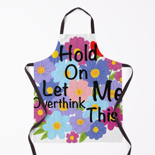 Item preview, Hold On Let Me Overthink This – Colourful Floral Quote Design designed and sold by Shimmersnap.