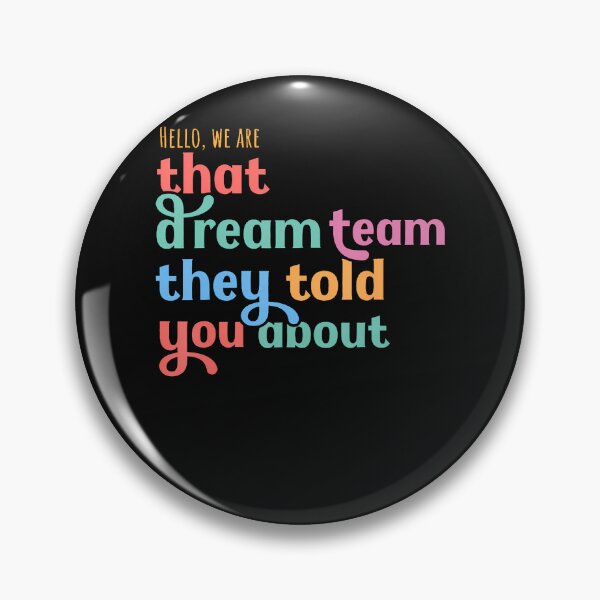 Item preview, Hello We Are That Dream Team They Told You About designed and sold by JamesCrArt.