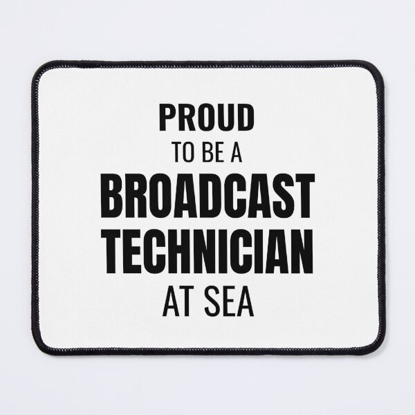 Item preview, Proud to be a Broadcast Technician at Sea (Black) designed and sold by ShipCrewNation.