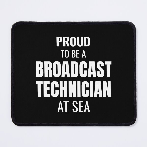 Item preview, Proud to be a Broadcast Technician at Sea (White) designed and sold by ShipCrewNation.
