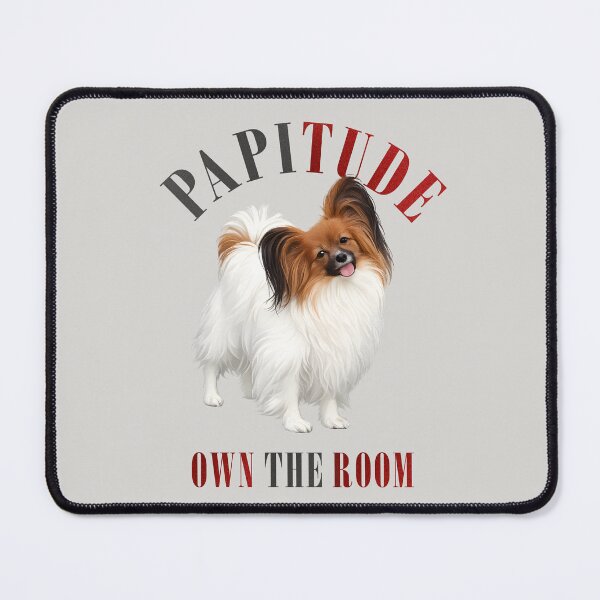 Item preview, Papitude Papillon Dog Own The Room designed and sold by PapillonArtStudio.