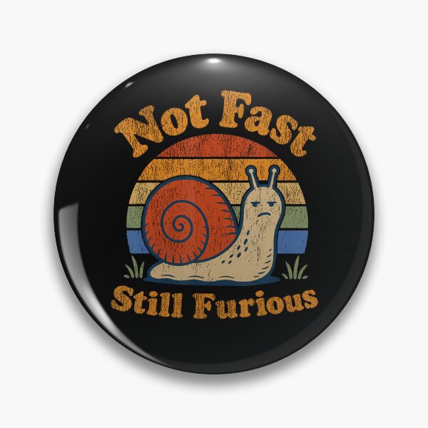 Item preview, Not Fast Still Furious Snail Pace Angry Sarcastic Humor designed and sold by JamesCrArt.