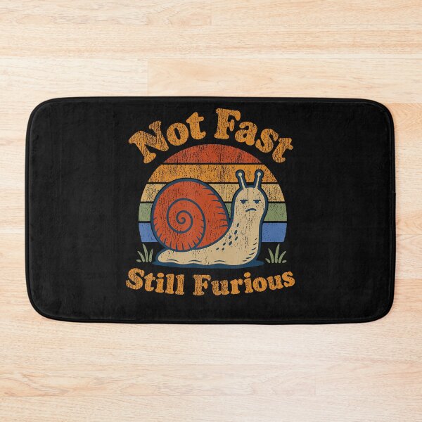 Item preview, Not Fast Still Furious Snail Pace Angry Sarcastic Humor designed and sold by JamesCrArt.