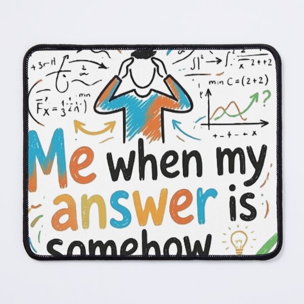 Item preview, Me When My Answer Is Somehow Correct – Funny Math & Science Student Meme designed and sold by Mido-artister.