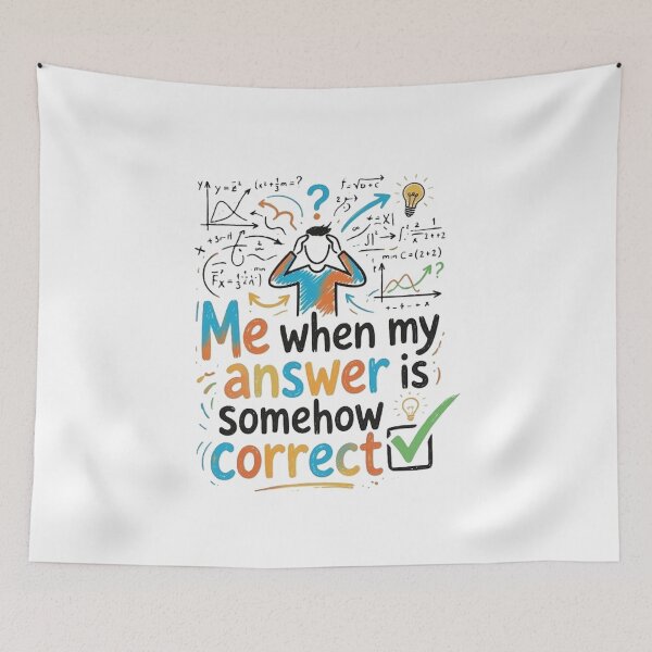 Item preview, Me When My Answer Is Somehow Correct – Funny Math & Science Student Meme designed and sold by Mido-artister.