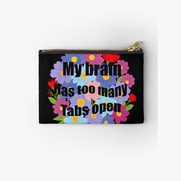 Item preview, My brain has too many tabs open - Colourful floral quote  designed and sold by Shimmersnap.