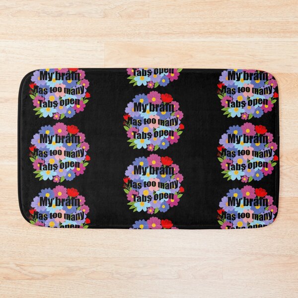 Item preview, My brain has too many tabs open - Colourful floral quote  designed and sold by Shimmersnap.