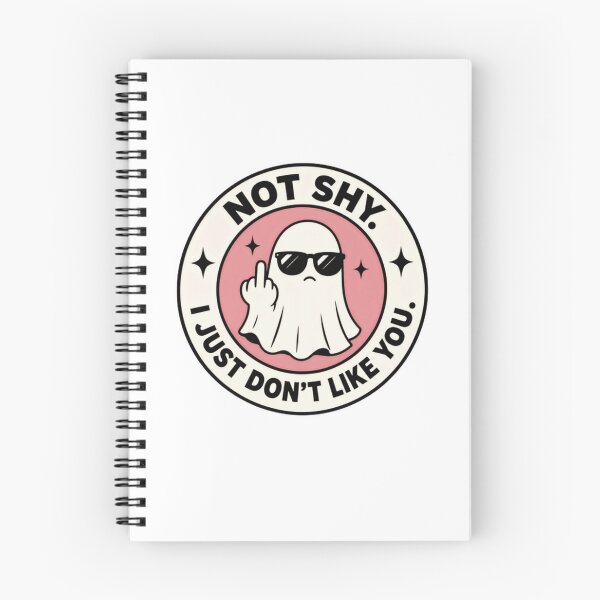 Item preview, Not Shy. I Just Don't Like You. Sarcastic Ghost Humor Anti Social Attitude designed and sold by RetroMini2026.