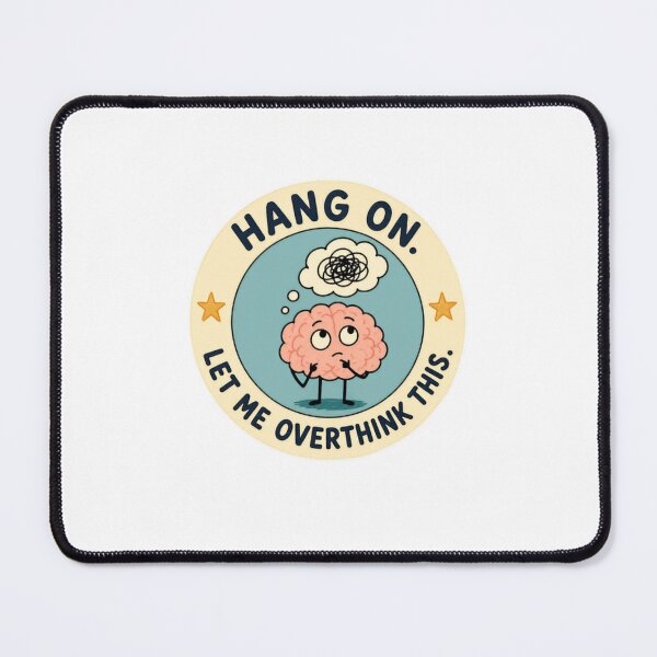 Item preview, Hang On. Let Me Overthink This. Funny Overthinker Anxiety Brain Quote designed and sold by RetroMini2026.
