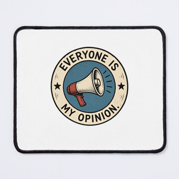 Item preview, Everyone Is My Opinion. Sarcastic Opinionated Statement Humor designed and sold by RetroMini2026.