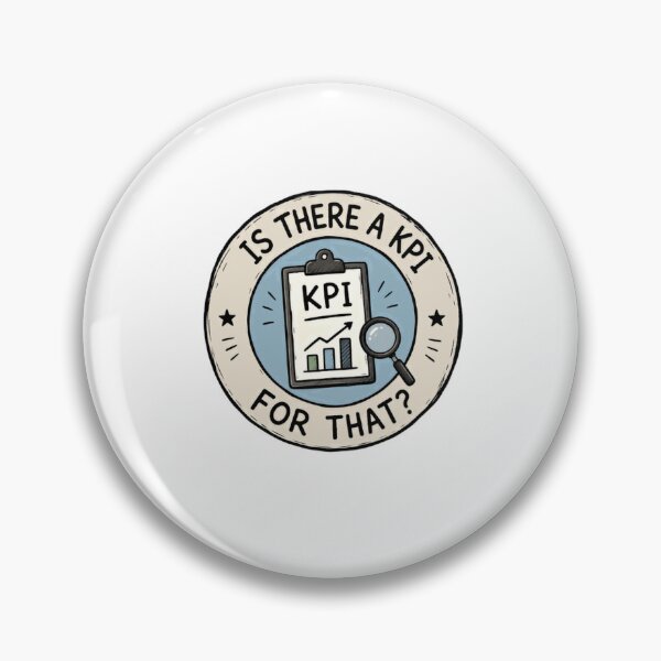 Item preview, Is There A KPI For That? Funny Business Management Professional Data Analyst designed and sold by RetroMini2026.