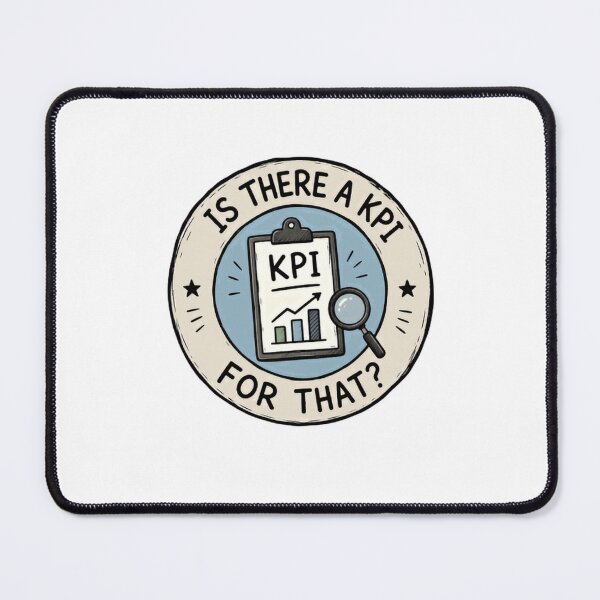 Item preview, Is There A KPI For That? Funny Business Management Professional Data Analyst designed and sold by RetroMini2026.