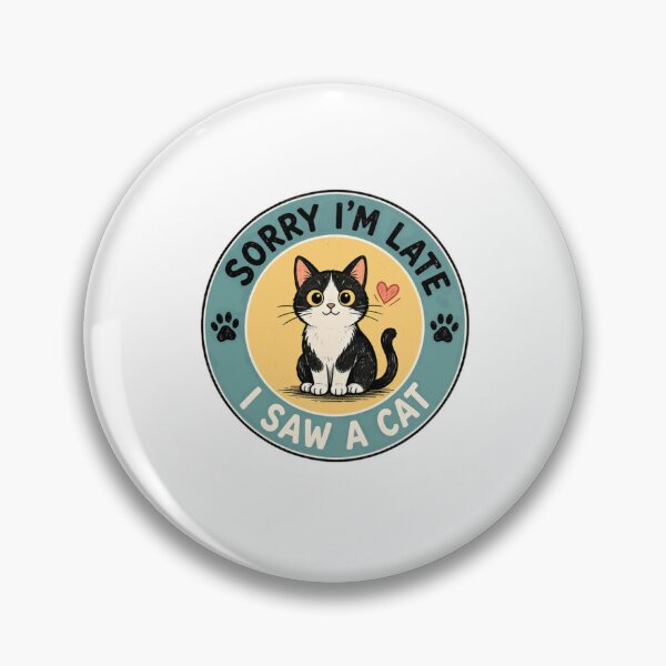 Item preview, Sorry I'm Late I Saw A Cat Funny Pet Lover Quote designed and sold by RetroMini2026.